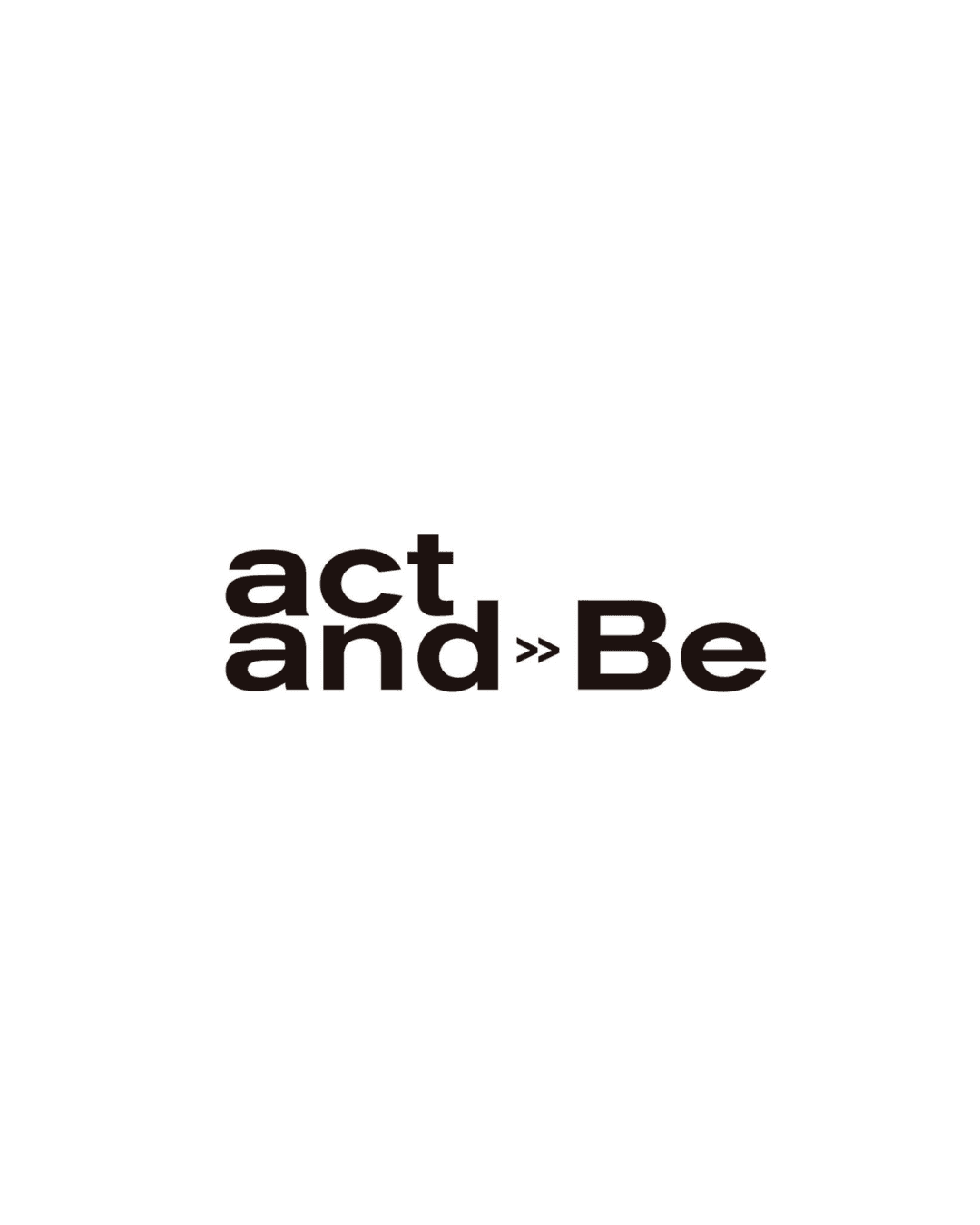 act and be